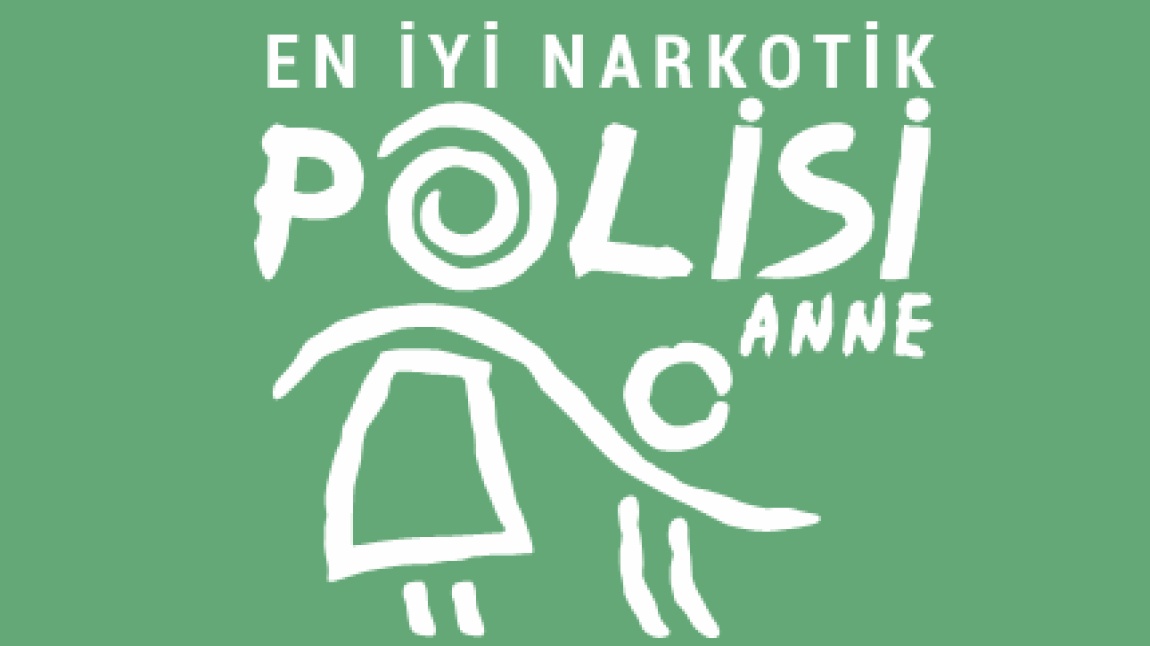 EN İYİ NARKOTİK POLİSİ ANNE-MADDE BAĞIMLILIĞI VE KADINA KARŞI ŞİDDET EĞİTİMİ